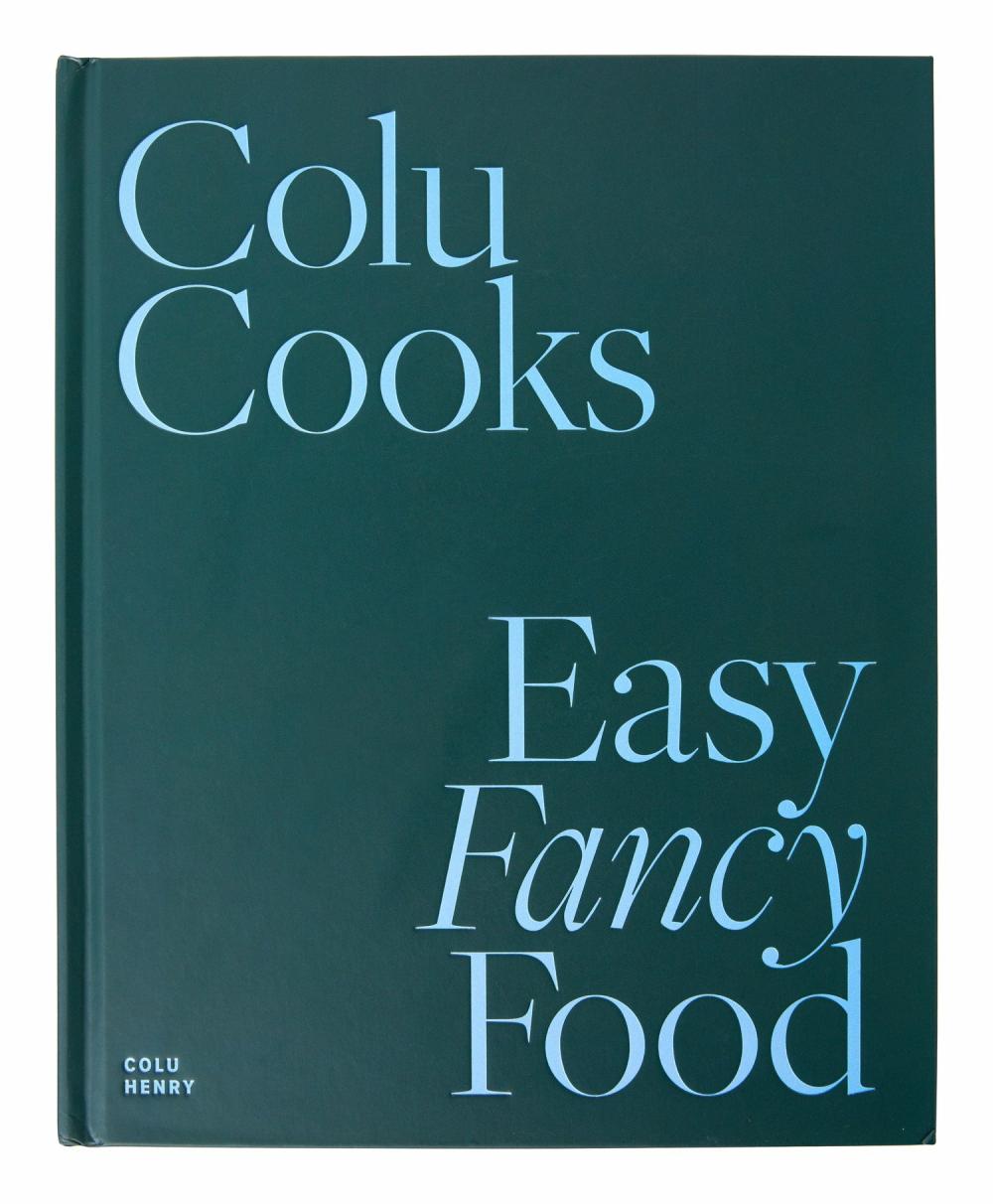 Colu Cooks: Easy Fancy Food  |  Books